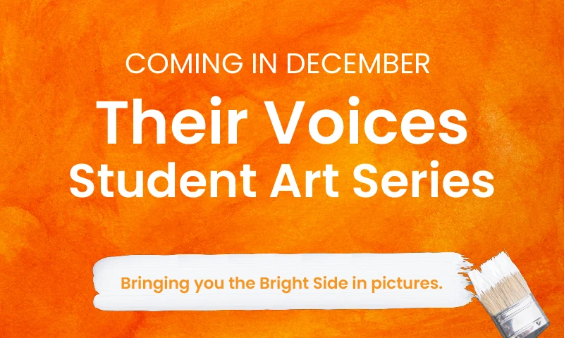 Bright Side Their Voices Student Art Series
